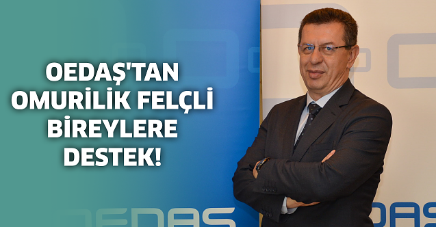 OEDAŞ#039;tan omurilik felçli bireylere destek!