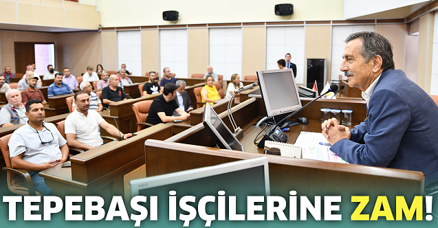 Tepebaşı işçilerine zam!