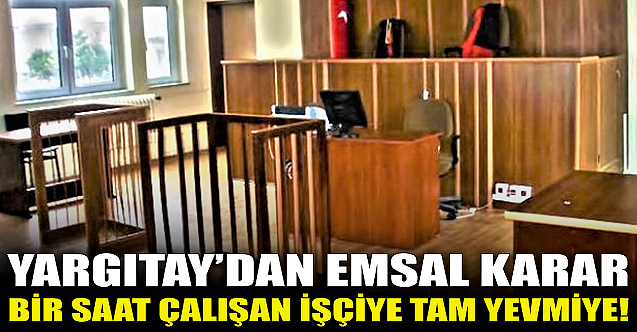 Yargıtay#039;dan milyonları ilgilendiren emsal yevmiye kararı!