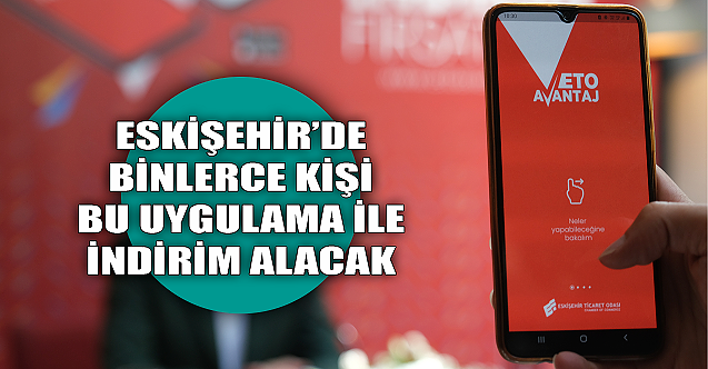 Eskişehir#039;de binlerce kişi bu uygulama ile indirim alacak!