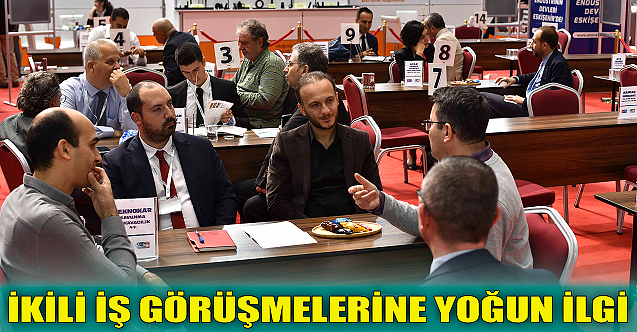 ETO#039;nun ikili iş görüşmelerine yoğun ilgi