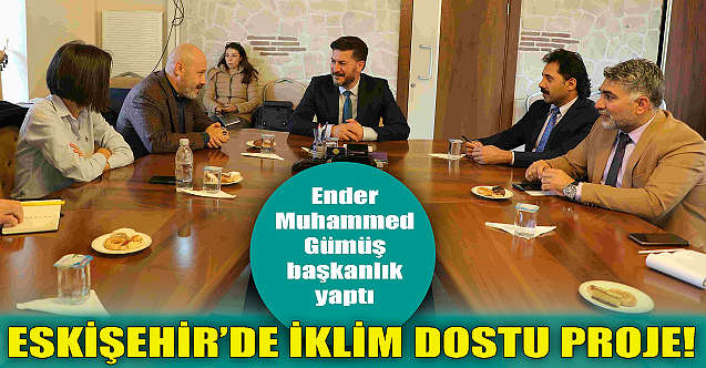 Eskişehir#039;de iklim dostu proje