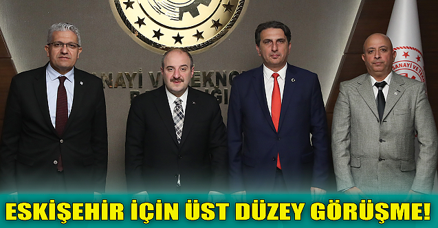 Eskişehir için üst düzey görüşme!