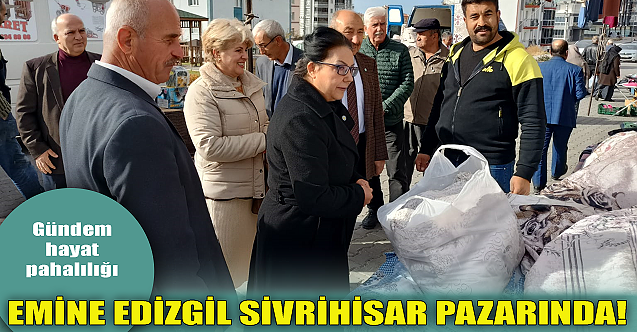 İYİ Partili Emine Edizgil Sivrihisar pazarında!