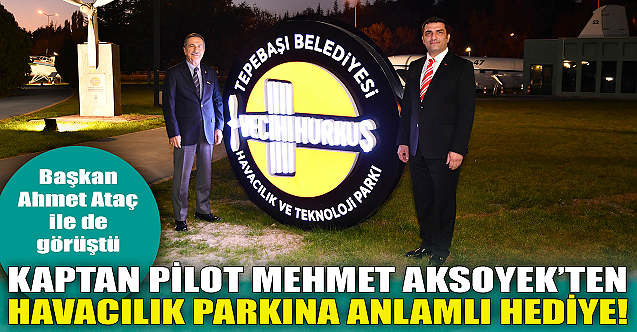 Mehmet Aksoyek#039;ten Havacılık Parkı#039;na anlamlı hediye!