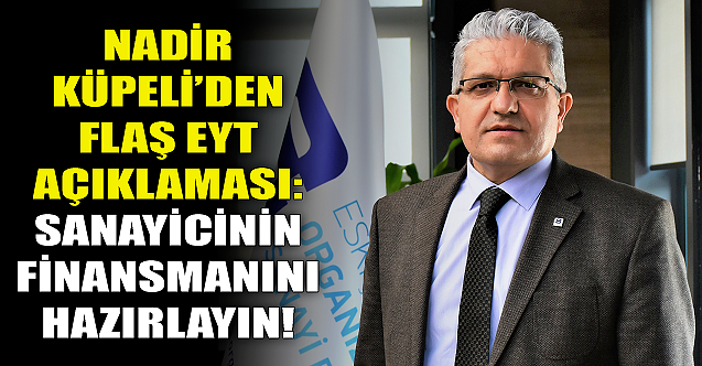 Nadir Küpeli#039;den flaş EYT açıklaması!