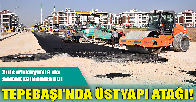Tepebaşı Belediyesi#039;nden üstyapı atağı!
