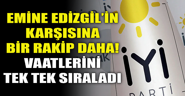 Emine Edizgil#039;in karşısına bir rakip daha çıktı!
