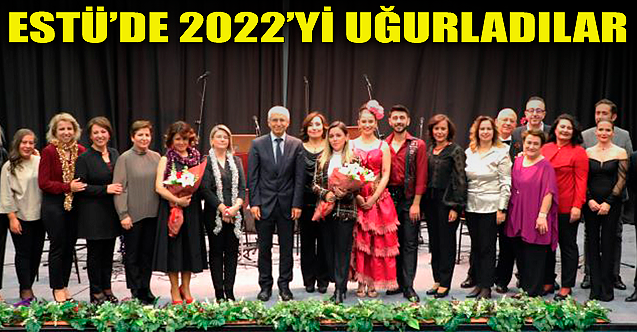 ESTÜ#039;de 2022#039;yi uğurladılar