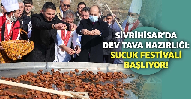 Sivrihisar#039;da dev tava hazırlığı: Sucuk festivali başlıyor!