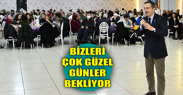 Ahmet Ataç: Bizler çok güzel günler bekliyor!