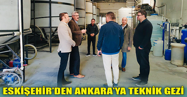 Eskişehir#039;den Ankara#039;ya teknik gezi