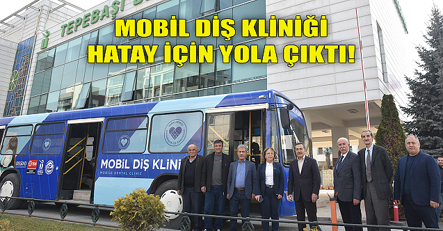Mobil Diş Kliğini Hatay için yola çıktı