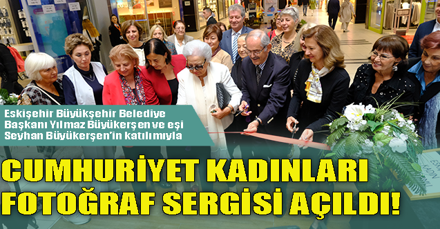Cumhuriyet Kadınları Fotoğraf Sergisi Açıldı