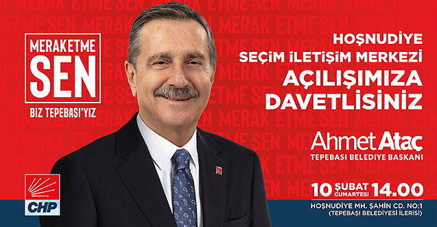 Başkan Ataç ilk Seçim İletişim Merkezini açıyor