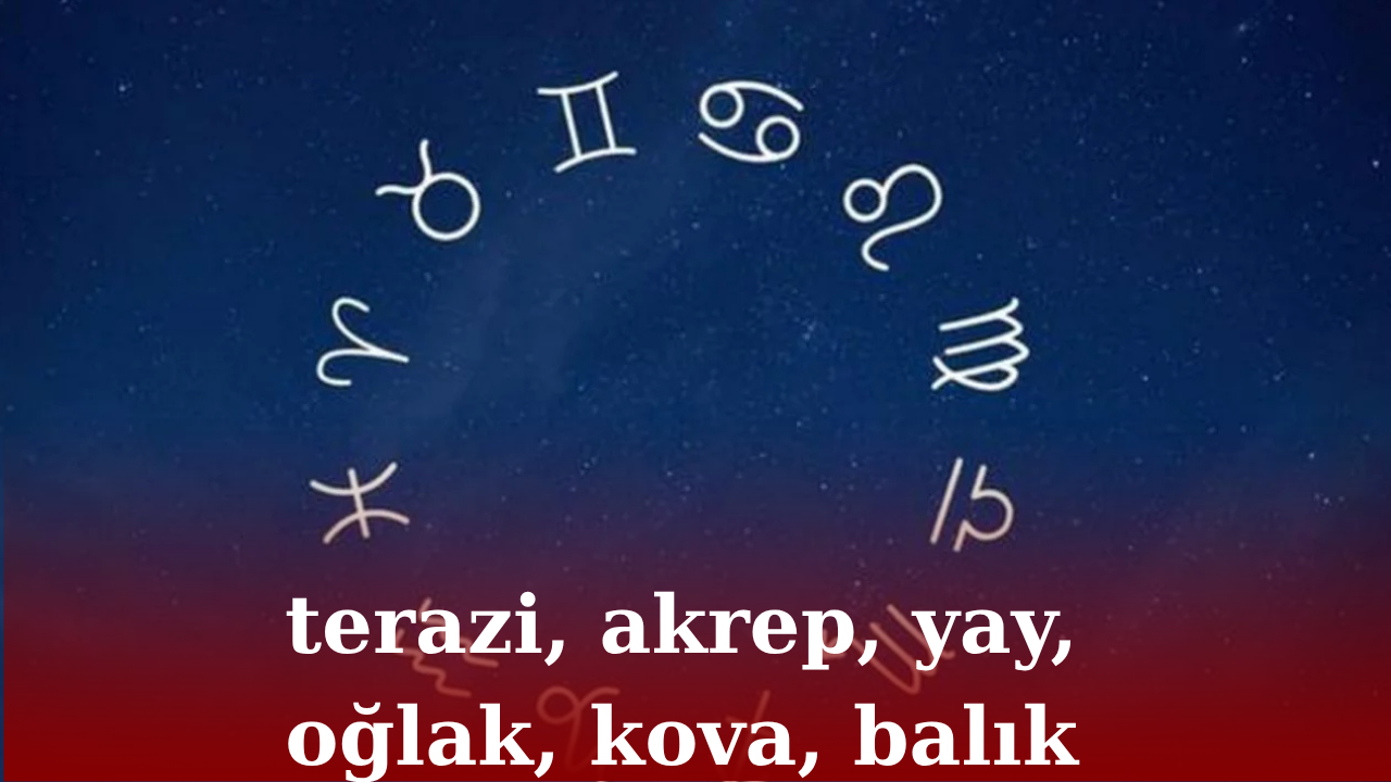 17 Temmuz Cuma Burç Yorumları: Teraziden Balığa Analizler